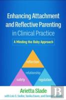 Enhancing Attachment And Reflective Parenting In Clinical Practice