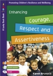 Enhancing Courage, Respect And Assertiveness For 9 To 12 Year Olds