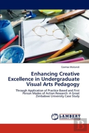 Enhancing Creative Excellence In Undergraduate Visual Arts Pedagogy