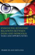 Enhancing Economic Relations Between India And Mongolia