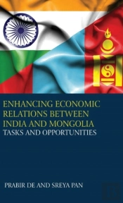 Enhancing Economic Relations Between India And Mongolia