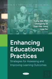 Enhancing Educational Practices: Strategies For Assessing And Improving Learning Outcomes