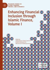 Enhancing Financial Inclusion Through Islamic Finance, Volume I