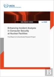 Enhancing Incident Analysis In Computer Security At Nuclear Facilities