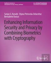 Enhancing Information Security And Privacy By Combining Biometrics With Cryptography