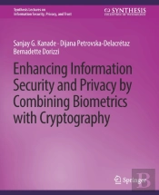Enhancing Information Security And Privacy By Combining Biometrics With Cryptography