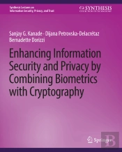 Enhancing Information Security And Privacy By Combining Biometrics With Cryptography