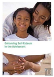 Enhancing Self Esteem In The Adolescent
