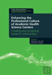 Enhancing The Professional Culture Of Academic Health Science Centers