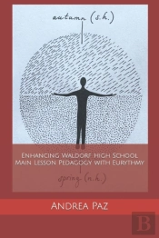 Enhancing Waldorf High School Main Lesson Pedagogy With Eurythmy