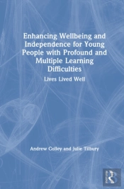 Enhancing Wellbeing And Independence For Young People With Profound And Multiple Learning Difficulties