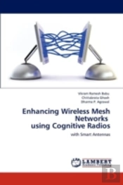 Enhancing Wireless Mesh Networks Using Cognitive Radios