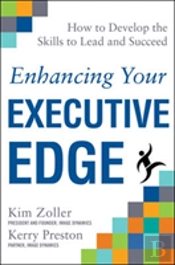 Enhancing Your Executive Edge: How To Lead With Passion And Excellence To Drive Success Of Your Company And Your Own Brand
