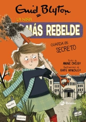 Enid Blyton. La Niña Más Rebelde, 5. La Niña Más Rebelde Guarda Un Secreto