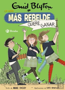 Bertrand.pt - Enid Blyton. La Niña Más Rebelde, 9. La Niña Más Rebelde Quiere Ganar