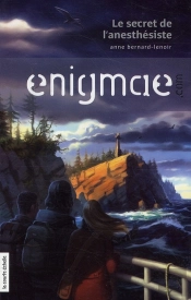 Enigmae.Com Tome 1 ; Le Secret De L'Anesthésiste