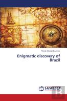 Enigmatic Discovery Of Brazil