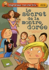 Énigmatique, Mon Cher Eric ; Le Secret De La Montre Dorée