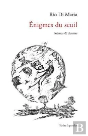 Enigmes Du Seuil. Poemes Et Dessins
