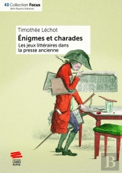 Énigmes Et Charades : Les Jeux Littéraires Dans La Presse Ancienne