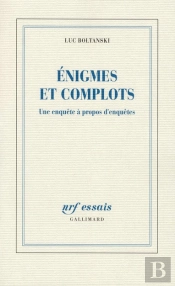 Enigmes Et Complots; Une Enquête A Propos D'Enquêtes