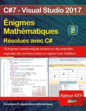 Enigmes Mathematiques Resolues Avec C# (Tome 2) - Avec Visual Studio 2017
