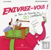 Énivrez-Vous ! Le Tour Du Monde En 80 Cocktails