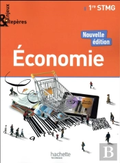 Enjeux Et Reperes ; Économie ; 1re Stmg ; Livre De L'Élève (Édition 2017)