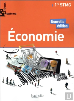 Bertrand.pt - Enjeux Et Reperes ; Économie ; 1re Stmg ; Livre De L'Élève (Édition 2017)