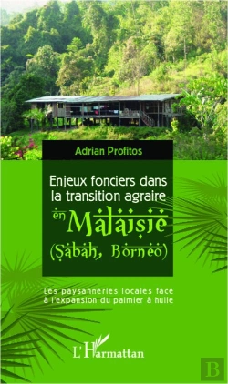 Bertrand.pt - Enjeux Fonciers Dans La Transition Agraire En Malaisie Sabah Borneo Les Paysanneries Locales Face A