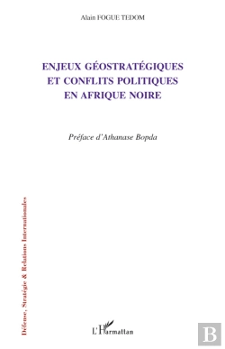 Bertrand.pt - Enjeux Géostratégiques Et Conflits Politiques En Afrique Noire