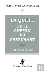Enjeux Initiatiques 02 : La Quête Ou Le Chemin Du Cherchant