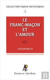 Enjeux Initiatiques 04 : Le Franc-Maçon Et L'Amour