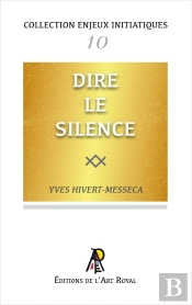 Enjeux Initiatiques 10 : Dire Le Silence