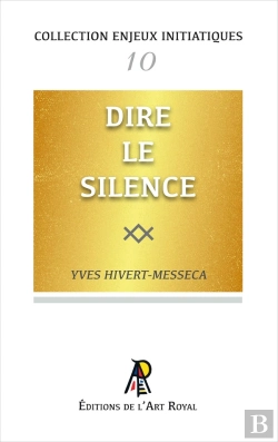Bertrand.pt - Enjeux Initiatiques 10 : Dire Le Silence