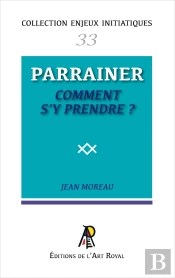 Enjeux Initiatiques 33 : Parrainer, Comment S'Y Prendre ?