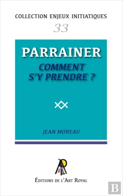 Bertrand.pt - Enjeux Initiatiques 33 : Parrainer, Comment S'Y Prendre ?