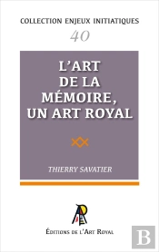Enjeux Initiatiques 40 : L'Art De La Mémoire, Un Art Royal