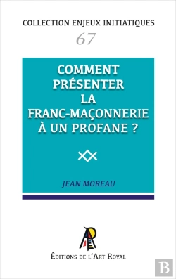 Bertrand.pt - Enjeux Initiatiques 67 : Comment Présenter La Franc-Maçonnerie À Un Profane ?