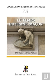 Enjeux Initiatiques 73 : Le Temps Du Franc-Maçon