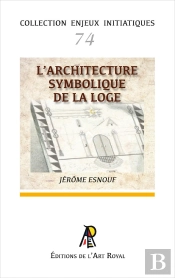 Enjeux Initiatiques 74 : L'Architecture De La Loge