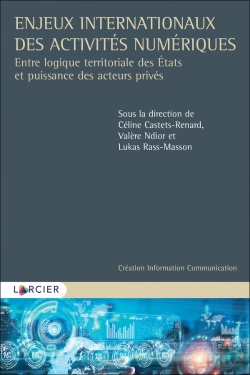Bertrand.pt - Enjeux Internationaux Des Activités Numériques ; Entre Logique Territoriale Des Etats Et Puissance Des Acteurs Privés