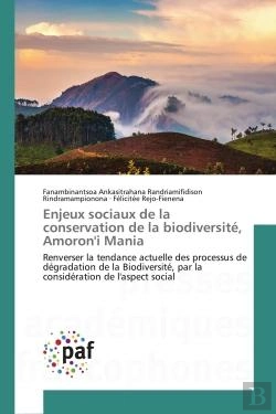 Bertrand.pt - Enjeux Sociaux De La Conservation De La Biodiversite, Amoron'I Mania - Renverser La Tendance Actuell