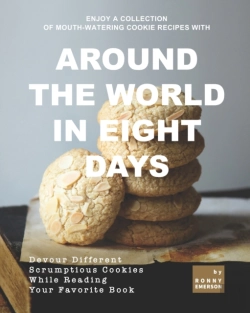 Bertrand.pt - Enjoy A Collection Of Mouth-Watering Cookie Recipes With Around The World In Eight Days