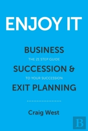 Enjoy It : Business Succession &Amp; Exit Planning