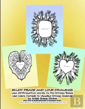 Enjoy Peace And Love Drawings  Use Affirmative Words To De-Stress Relax Use Colors Outside To Visualize Strong Chakras By Artist Grace Divine