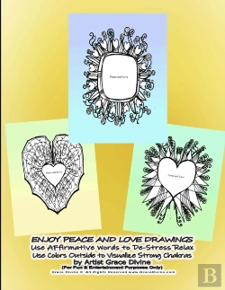 Bertrand.pt - Enjoy Peace And Love Drawings  Use Affirmative Words To De-Stress Relax Use Colors Outside To Visualize Strong Chakras By Artist Grace Divine