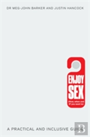 Enjoy Sex (How, When And If You Want To)