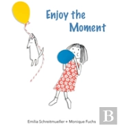 Enjoy The Moment