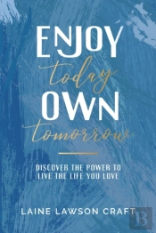 Enjoy Today, Own Tomorrow